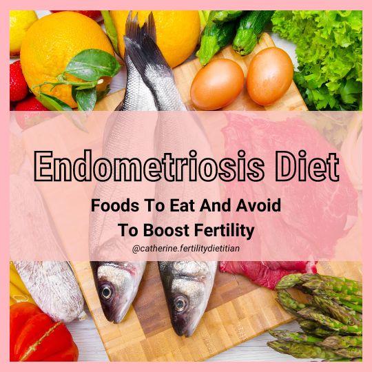 Foods To Eat And Avoid For Endometriosis Diet - Dietitian Catherine Chong