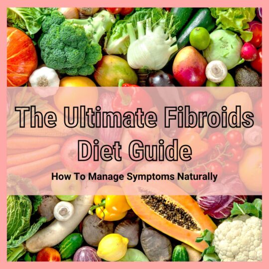 Fibroids Diet Guide