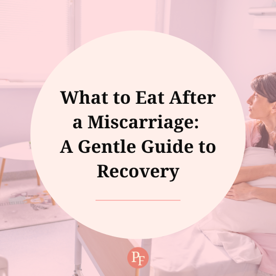 What To Eat After A Miscarriage