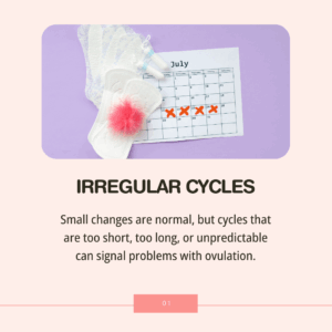 Period and Fertility 6 Warning Signs You Shouldn’t Ignore - Irregular Cycles